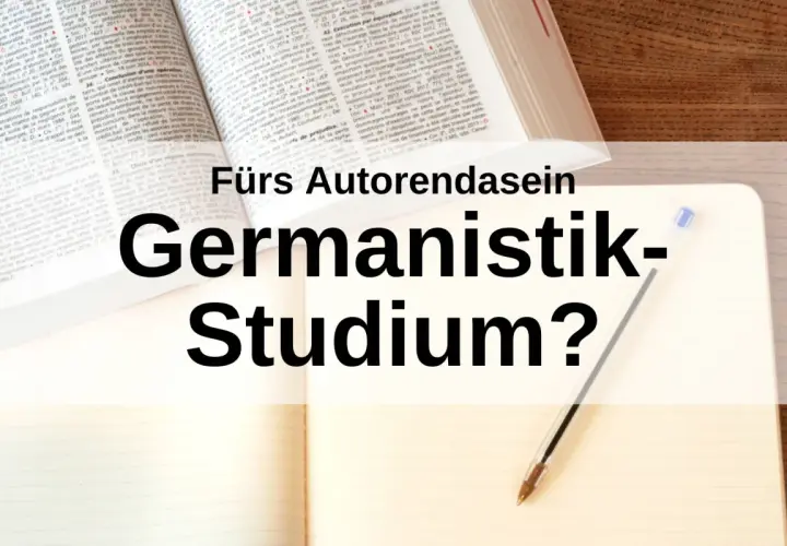 Germanistik Studium? Berufe für angehende Autoren.